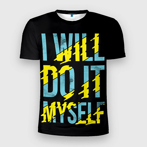 Мужская спорт-футболка Will Do It Myself / 3D-принт – фото 1