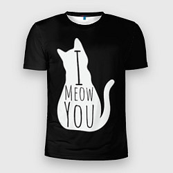 Футболка спортивная мужская I Meow You I love you, цвет: 3D-принт