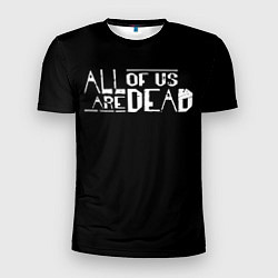 Футболка спортивная мужская All of Us Are Dead, цвет: 3D-принт