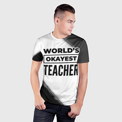 Футболка спортивная мужская Worlds okayest teacher - white, цвет: 3D-принт — фото 2