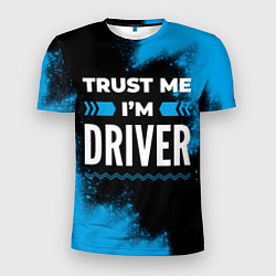 Мужская спорт-футболка Trust me Im driver dark