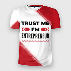 Мужская спорт-футболка Trust me Im entrepreneur white