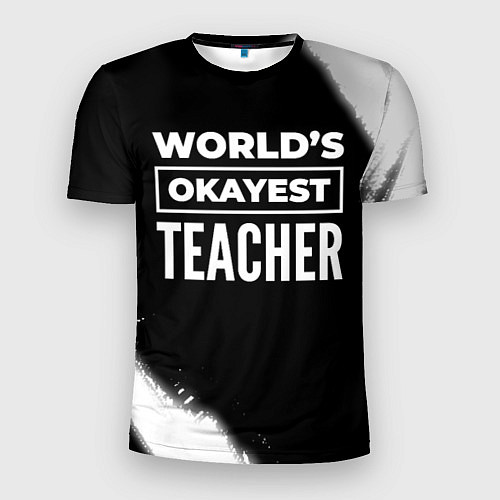 Мужская спорт-футболка Worlds okayest teacher - dark / 3D-принт – фото 1