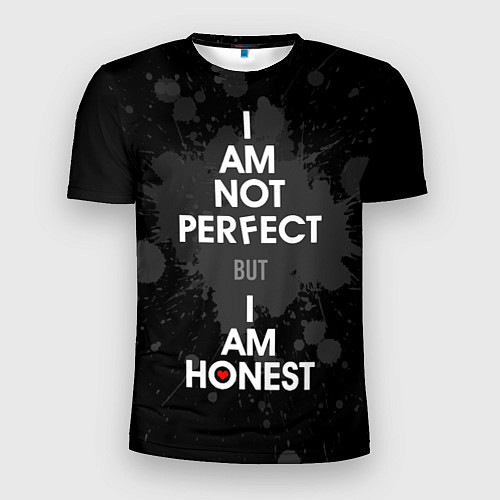 Мужская спорт-футболка I am not perfect, but I am honest / 3D-принт – фото 1