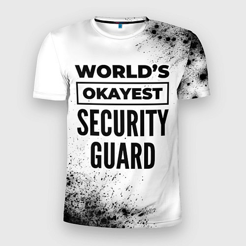 Мужская спорт-футболка Worlds okayest security guard - white / 3D-принт – фото 1