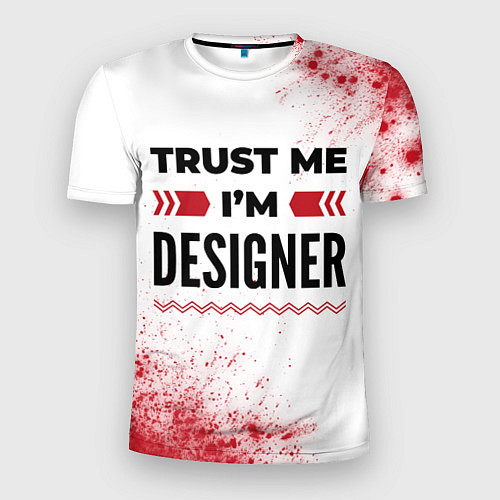 Мужская спорт-футболка Trust me Im designer white / 3D-принт – фото 1