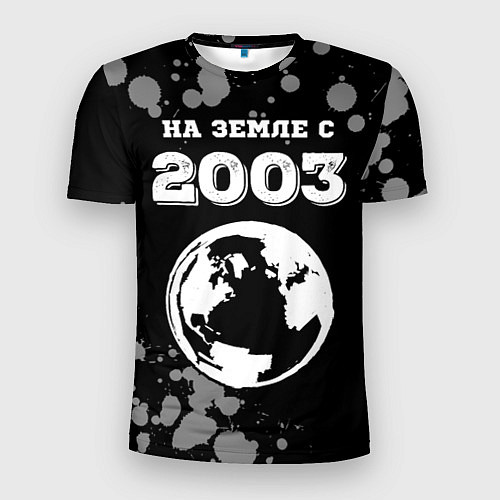Мужская спорт-футболка На Земле с 2003: краска на темном / 3D-принт – фото 1