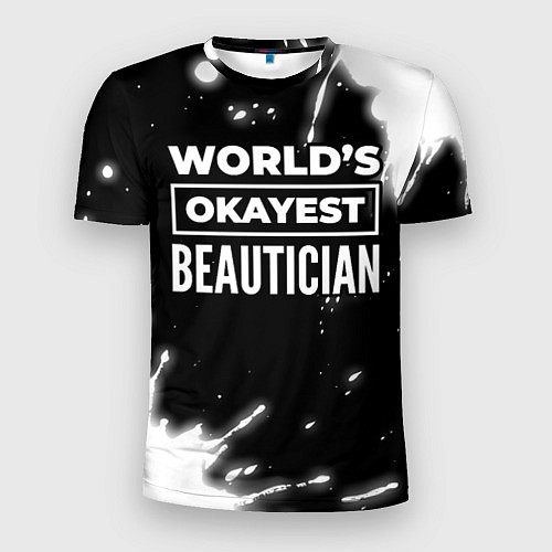 Мужская спорт-футболка Worlds okayest beautician - dark / 3D-принт – фото 1