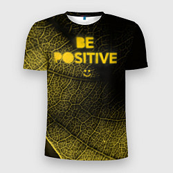 Футболка спортивная мужская Be positive, цвет: 3D-принт