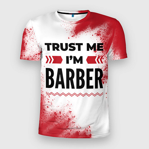 Мужская спорт-футболка Trust me Im barber white / 3D-принт – фото 1