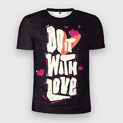 Мужская спорт-футболка Do it with love