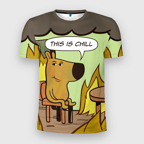 Мужская спорт-футболка This is chill - this is fine мем / 3D-принт – фото 1