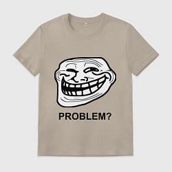 Мужская футболка Trollface. Problem? Проблемы?