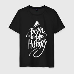 Футболка хлопковая мужская Born to make History, цвет: черный