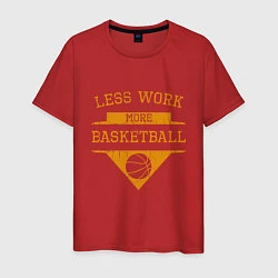 Футболка хлопковая мужская Less work more Basketball, цвет: красный