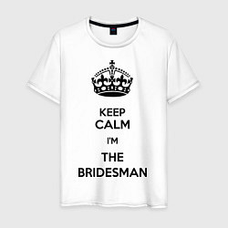 Футболка хлопковая мужская Keep calm Im the Bridesman, цвет: белый