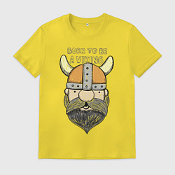 Футболка хлопковая мужская Born to be a Viking, цвет: желтый