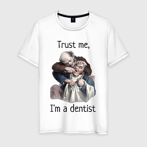 Мужская футболка Trust me, I'm a dentist / Белый – фото 1