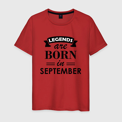 Мужская футболка Legends are born in september / Красный – фото 1