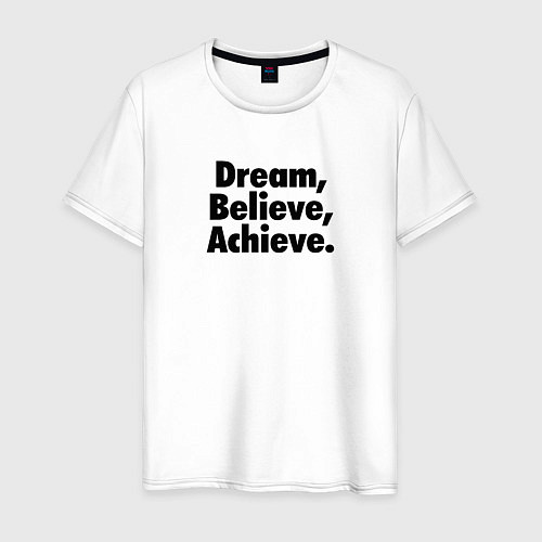 Мужская футболка Мечтай, верь, достигай / Белый – фото 1
