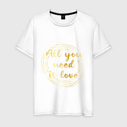 Футболка хлопковая мужская All you need is love, цвет: белый