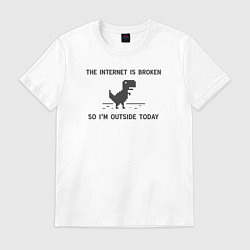 Мужская футболка Интернет сломан Итак, я сегодня на улице