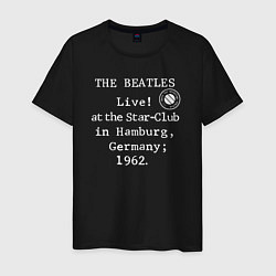 Футболка хлопковая мужская The Beatles Live! at the Star-Club in Hamburg, Ger, цвет: черный