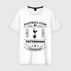 Мужская футболка Tottenham: Football Club Number 1 Legendary