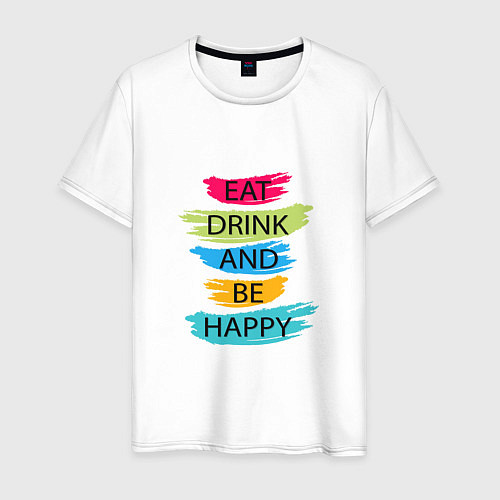 Мужская футболка Eat drink and be happy / Белый – фото 1