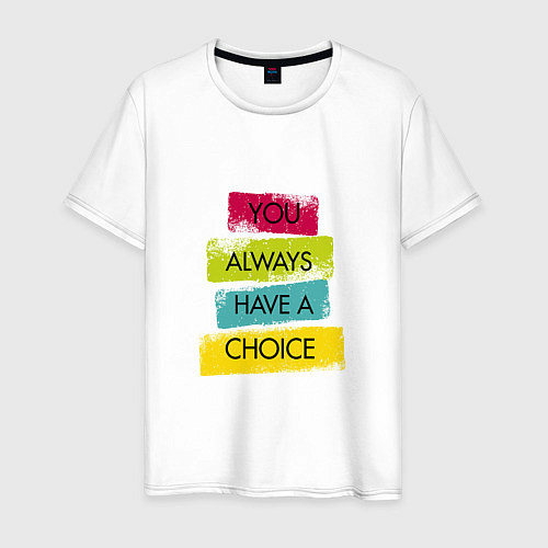 Мужская футболка You always have a choice-quote / Белый – фото 1