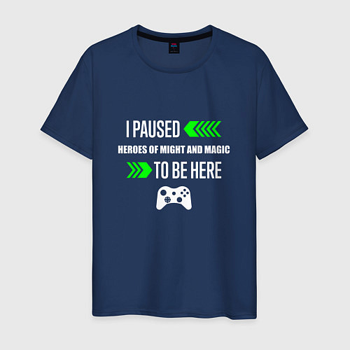 Мужская футболка I paused Heroes of Might and Magic to be here с зе / Тёмно-синий – фото 1
