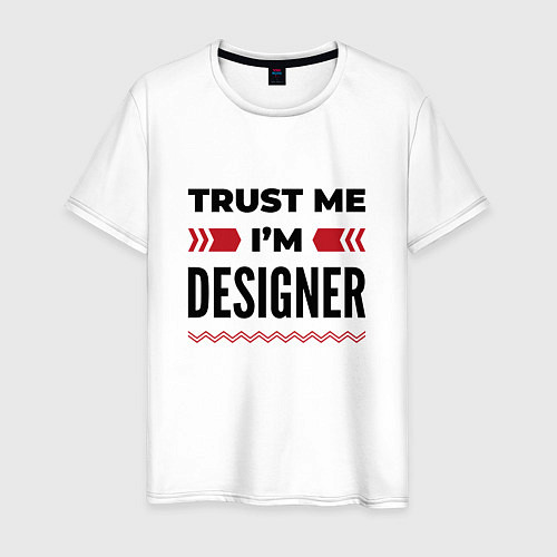 Мужская футболка Trust me - Im designer / Белый – фото 1