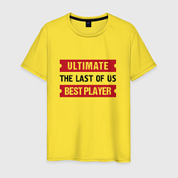 Футболка хлопковая мужская The Last Of Us: Ultimate Best Player, цвет: желтый