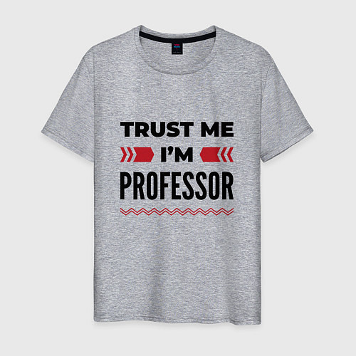 Мужская футболка Trust me - Im professor / Меланж – фото 1