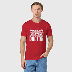 Футболка хлопковая мужская Worlds okayest doctor, цвет: красный — фото 2