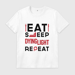 Мужская футболка Надпись: eat sleep Dying Light repeat