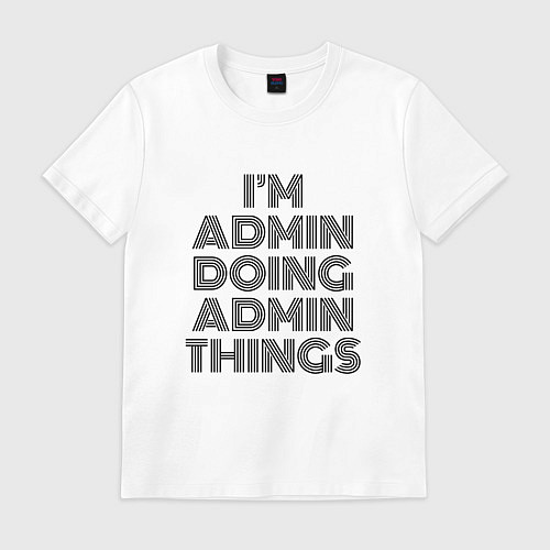 Мужская футболка Im doing admin things / Белый – фото 1