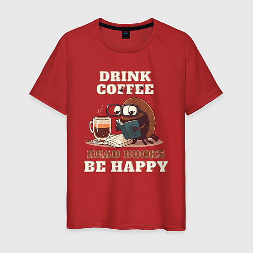 Мужская футболка Drink Coffee, Read Books, Be Happy / Красный – фото 1