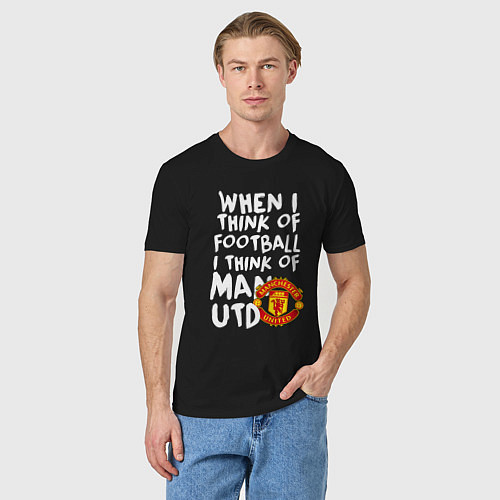 Мужская футболка Если я думаю о футболе, я думаю о Манчестер Юнайте / Черный – фото 3