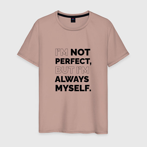 Мужская футболка Im not perfect but Im always myself / Пыльно-розовый – фото 1