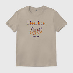 Мужская футболка I feel fine