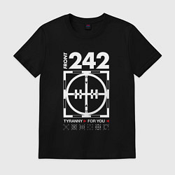 Мужская футболка Front 242 - Tyrany for you