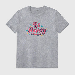 Мужская футболка Be happy надпись с брызгами