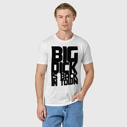 Футболка хлопковая мужская BIG DICK IS BACK IN TOWN, цвет: белый — фото 2