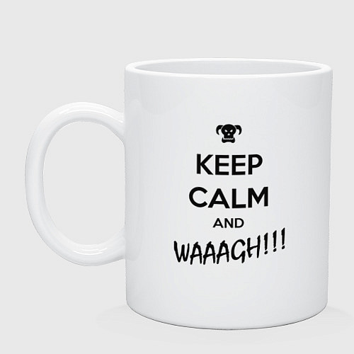 Кружка Keep Calm & WAAAGH / Белый – фото 1