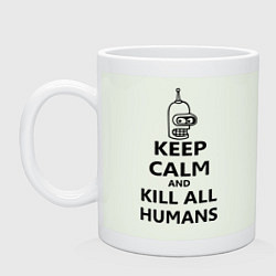 Кружка керамическая Keep Calm & Kill All Humans, цвет: фосфор