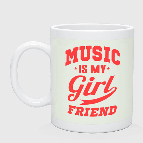 Кружка Music is my girlfriend / Фосфор – фото 1