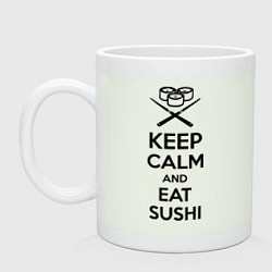 Кружка керамическая Keep Calm & Eat Sushi, цвет: фосфор