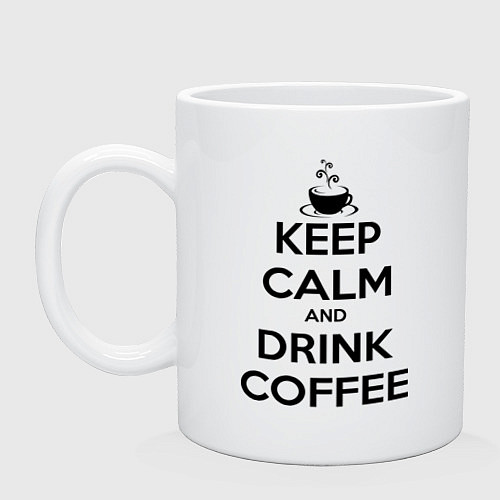 Кружка Keep Calm & Drink Coffee / Белый – фото 1