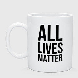 Кружка керамическая ALL LIVES MATTER, цвет: белый